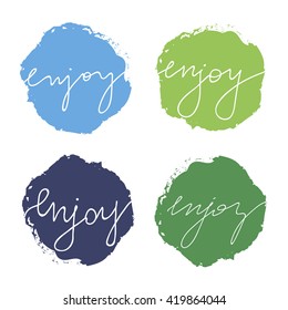 Hand drawn enjoy phrases on wrapped colorful circles. Azure, green and blue wrapped circles