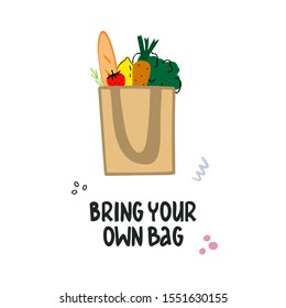 Hand drawn environmental protection concept from plastic pollution. Bring your own bag lettering. Hand-drawn eco shopping bag with products from the store. Motivational poster, banner and flyer.