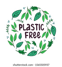 Hand drawn environmental protection concept from plastic pollution. A circular concept of hand-drawn green plants and Plastic free lettering in the center. Garbage sorting and recycling. 