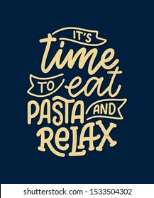 Hand drawn ettering quote about pasta. Typographic menu design. Poster for restaurant or print template. Funny concept. Vector illustration