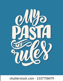 Hand drawn ettering quote about pasta. Typographic menu design. Poster for restaurant or print template. Funny concept. Vector illustration