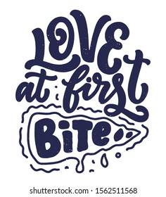 Hand drawn ettering quote about pizza. Typographic menu design. Poster for restaurant or print template. Funny concept. Vector illustration