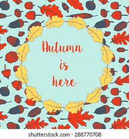 Hand drawn fall acorns and oak leaves pattern presented as a hello autumn card. Blue and yellow  bright colors. For  stationary, scrapbooking and other vector design