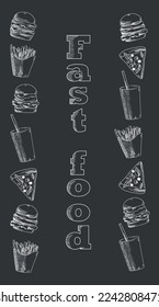 Hand drawn fast food vertical banner. Chalk drawing banner. Soda, pizza, burger and french fries drawing. Fast food vector hand drawn set.