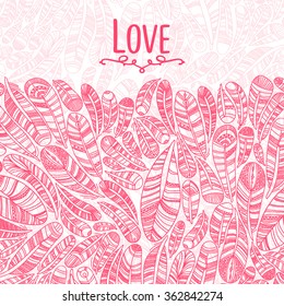 Hand drawn feathers background  with save the date type design.Beautiful Valentine's day love card. I love you.  Love is in the air