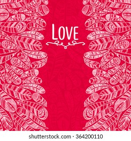 Hand drawn feathers background  with save the date type design.Beautiful Valentine's day love card. I love you.  Love is in the air