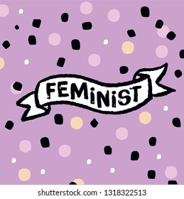 Hand drawn feminist banner on purple dotted background