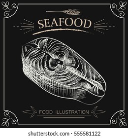 Hand drawn fish steak isolated on chalkboard. Seafood sketch vector illustrator. Retro style