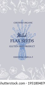 Hand drawn flax vertical design. Vector illustration in sketch style for linen seeds and oil packaging