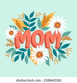 Hand drawn floral frame illustration with letter MOM, for greeting card, celebrating Happy Mother's Day. Greeting card hand drawn floral letter mom 