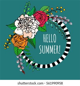 a hand drawn floral vector illustration with flowers and leaves in a form of wreath or frame; sketched peony, roses and branches; great for cards and posters; save the date; hello summer