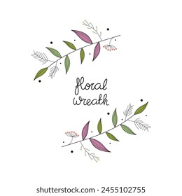 Hand Drawn Floral Wreath Vector Design.