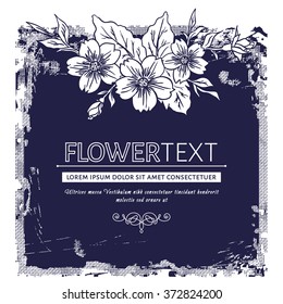 Hand drawn flower background with place for text. Hand printed floral grunge 
background. Vintage card