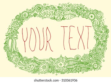 Hand drawn flower frame for your text place. Vector illustration