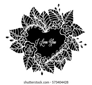 Hand drawn frame flowers heart with I love you text. Vector illustration