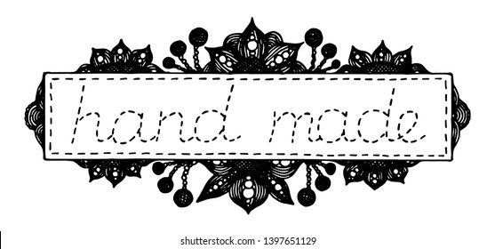 Hand drawn frame, label or logo with flowers, berries, seam and inscription "hand made" for craft products, needlecraft and creative occupation. Black isolated vector illustration on white background