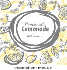 Hand drawn frame of lemons and lemonade. Yellow whole lemons and slices and quarter and  leaves of lemon tree. Vector illustration.