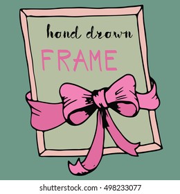 Hand drawn frame. Pink bow and ribbon border