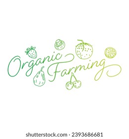 hand drawn fruit, vegetable symbols and handwritten organic farming. organic farming concept