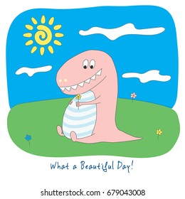 Hand drawn full colour vector illustration of a cute funny pink dinosaur with a flower sitting on the grass on a sunny day, with text What a beautiful day. Design concept for children.