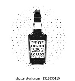 Hand drawn fun rum poster with bottle and quote - Yo-ho-ho and a bottle of rum. Vintage alcohol badge, typography card, tee print design. Stock vector retro monochrome illustration.