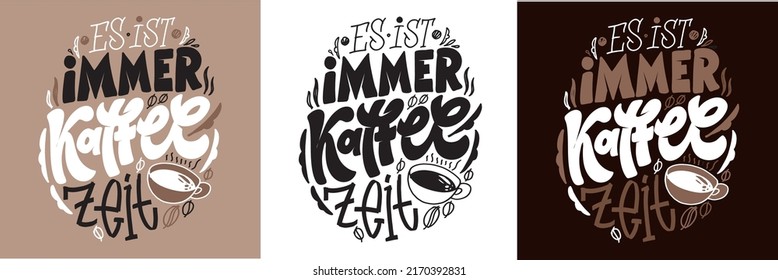 Hand drawn funny lettering quote about Coffee in German - Coffee is always a good idea. Inspiration slogan for print and poster design. Cool for t shirt and mug printing