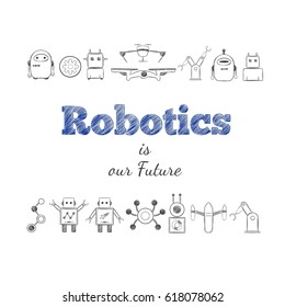 Hand drawn future technology elements set with robots cyborgs robotic arm and drone quadcopter isolated vector illustration