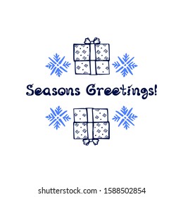 Hand drawn gift boxes and snowflakes with handwritten text isolated on white background. Inscription: Seasons greetings