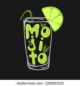 Hand drawn glass of mojito cocktail with piece of lime and leaf of mint. Lettering text. Alcoholic vector illustration. Contour element