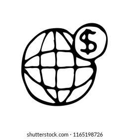 Hand Drawn globe and coin doodle. Sketch dollar icon. Decoration element. Isolated on white background. Flat design. Vector illustration.