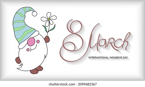 Hand drawn gnome with chamomile and the inscription March 8. Vector illustration for International Women's Day.