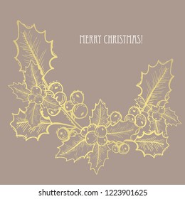 Hand drawn golden christmas holly, design element. Can be used for cards, invitations, gift wrap, print, scrapbooking. Christmas and New Year background