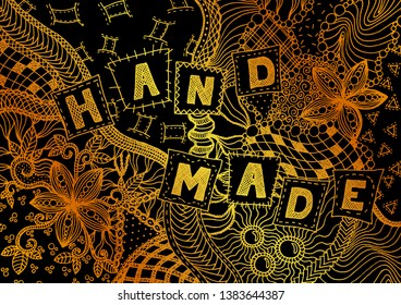 Hand drawn golden gradient colored pattern with the inscription "Hand Made" and flowers on black background. Vector illustration in doodle style