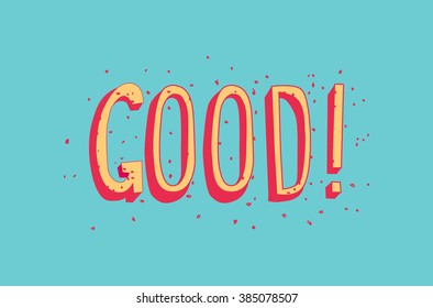 Hand drawn Good inscription. Color vintage.  Vector illustration. Suitable for graphic design. 