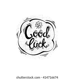 Hand drawn good luck calligraphy. Vector illustration