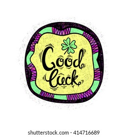 Hand drawn good luck calligraphy. Vector illustration