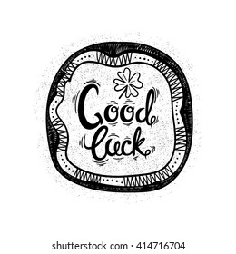 Hand drawn good luck calligraphy. Vector illustration