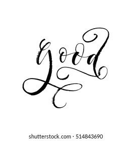 Hand drawn good phrase. Positive lettering. Ink illustration. Modern brush calligraphy. Isolated on white background. 