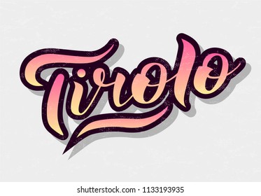 Hand drawn gradient lettering text Tirolo on grey background. Region in Italy. Modern brush calligraphy vector Illustration. Print for logo, travel, map, catalog, web site, poster, blog, banner.