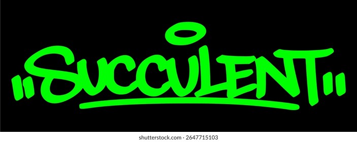 Hand drawn graffiti tag of "Succulent" in green on black. Urban plant design with bold style, perfect for trendy, decorative, and botanical artwork.
