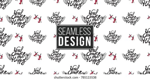 Hand drawn graphic flying You make me happy and red heels with angel wings. Glamour fashion seamless pattern in graphic style. Endless pattern with white background.