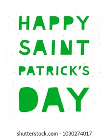 Hand drawn green lettering for Saint patrick's day celebration isolated on white background.