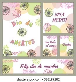 Hand drawn greeting cards for Mexican holiday Day of Death with sign in Spanish (Dia de muertos) decorated with flowers and green, pink and yellow splashes. Vector illustration. Templates for flyers.