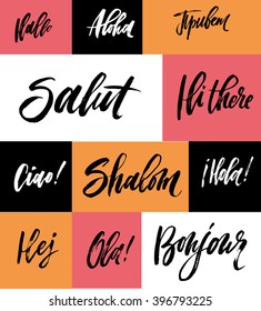 Hand drawn greeting expressions in different languages: english, french, italian, etc. Brush pen lettering. Can be used for print (bag, t-shirt, decor, poster, card) and for web (banner, blog, ads).