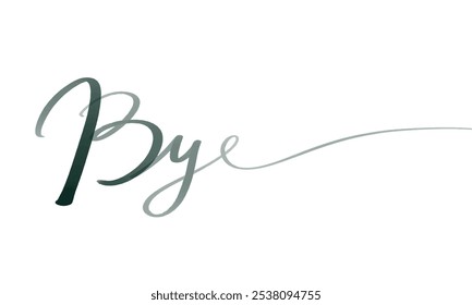 Hand drawn grey gradient vector calligraphy cursive one word bye isolated on white. Lettering for poster, cards, shirt, banner. Modern calligraphy phrase script. Bye mono line simple lettering. Eps 10