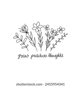 Hand Drawn Grow Positive Thoughts Calligraphy Text Vector Design.