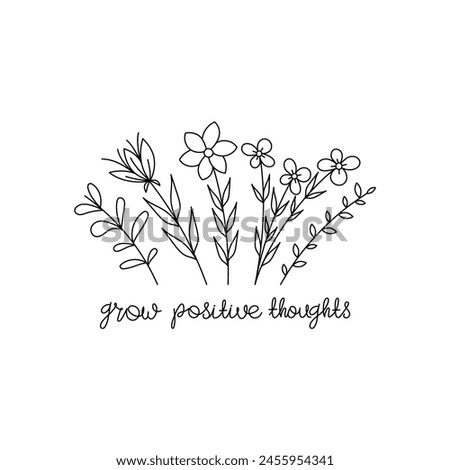 Hand Drawn Grow Positive Thoughts Calligraphy Text Vector Design.