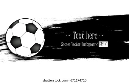 Hand drawn grunge banner with soccer ball. Black background with splashes of watercolor ink and blots. Vector illustration