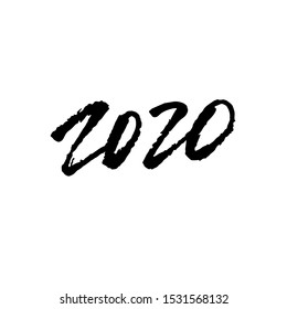 Hand drawn grunge lettering calligraphy poster. 2020. Happy New Year greeting card. Vector illustration.