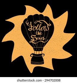Hand drawn and grunge style poster with the air balloon or aerostat. Hand drawn typography